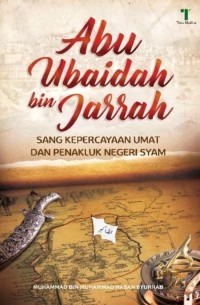 Image of Abu Ubaidah bin Jarrah: Sang kepercayaan umat dan penakluk negeri syam