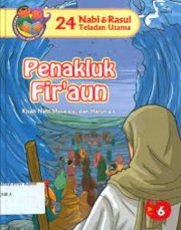 Image of 24 Nabi & Rasul Teladan Utama : Penakluk Fir'aun