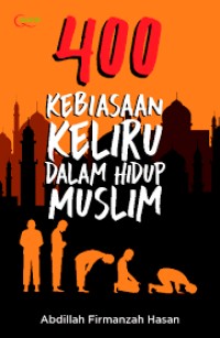 Image of 400 Kebiasaan keliru dalam hidup muslim