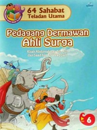 Image of 64 Sahabat Teladan Utama : Pedagang Dermawan Ahli Surga