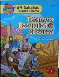 Image of 64 Sahabat Teladan Utama : Tetangga Rasulullah Di Surga