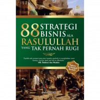 Image of 88 Strategi Bisnis Ala Rasullulloh Yang tak Pernah Rugi