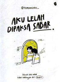 Image of Aku lelah di paksa sabar
