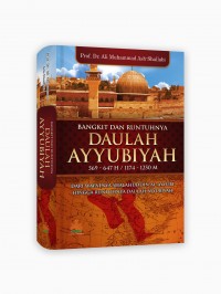Image of Bangkit Dan Runtuhnya Daulah Ayyubiyah