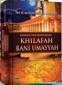 Image of Bangkit dan Runtuhnya Khilafah Bani Umayyah