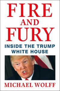 Image of Fire and Fury: Menyingkap rahasia memalukan di balik pemerintahan Donald Trump