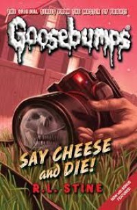 Image of Goosebumps : Say Cheese And Die!