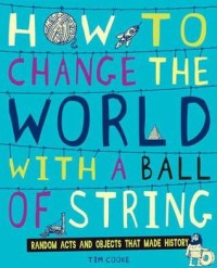 Image of How to change the world with a ball of string