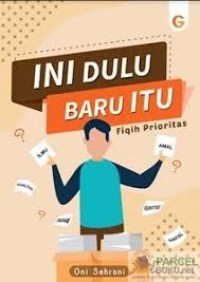 Image of Ini dulu baru itu: Fiqih Prioritas