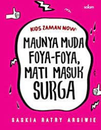 Image of Kids zaman now: Maunya Muda Foya-Foya, Mati Masuk Surga