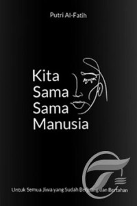 Image of Kita Sama Sama Manusia : untuk semua jiwa yang sudah berjuang dan bertahan