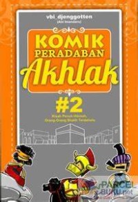 Image of Komik Peradaban Ahklak #2 : kisah-kisah penuh hikmah orang-orang saleh terdahulu