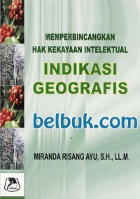 Image of Memperbincangkan hak kekayaan intelektual indikasi geografis