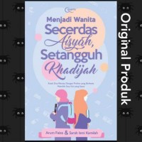 Image of Menjadi Wanita Secerdas Aisyah, Setangguh Khadijah