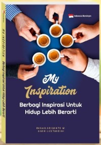 Image of My Inspiration: Berbagi Inspirasi untuk hidup lebih berarti
