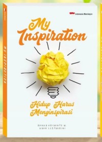 Image of My Inspiration: Hidup Harus Menginspirasi