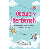 Image of Otewe Berbenah : menyerap energi ayat-ayat motivasi untuk hidup lebih baik