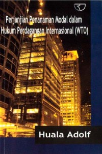Image of Perjanjian Penanaman Modal dalam Hukum Perdagangan Internaasiaonal (WTO)