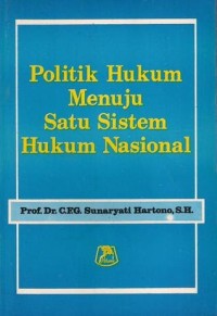 Image of Politik hukum menuju satu sistem hukum nasional