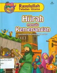 Image of Rasulullah Teladan Utama : Hijrah Menuju Kemenangan