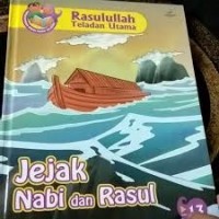 Image of Rasulullah Teladan Utama : Jejak Nabi Dan Rasul