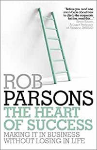 Image of Rob Parsons The Heart Of Success