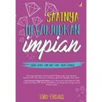 Image of Saatnya Mewujudkan Impian : solusi kerja kamu sulit kaya,susah bahagia