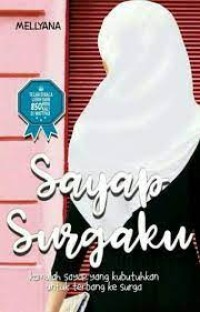 Image of Sayap Surgaku : kamulah sayap yang di kubutuhkan untuk terbang ke surga