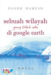 Image of Sebuah Wilayah Yang tidak Ada di Google earth