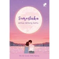 Image of Semestaku: Semua Tentang kamu
