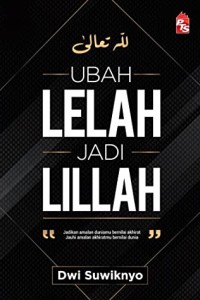Image of Ubah Lelah Menjadi Lillah