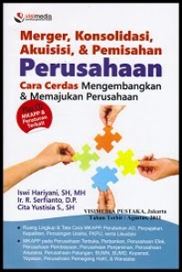 Image of Merger, konsolidasi, akuisisi, dan pemisahan perusahaan: Cara cerdas mengembangkan dan memajukan perusahaan